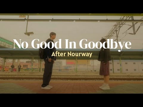 After Nourway - No Good In Goodbye (Lyrics Terjemahan)