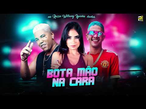 IGUINHO DANTAS MC REIZIN  E WILLIANY - BOTA MÃO NA CARA