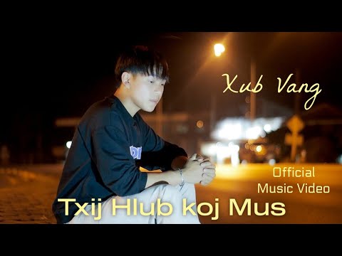 Txij Hnub Koj Mus - Xab Vang New Official Music Video