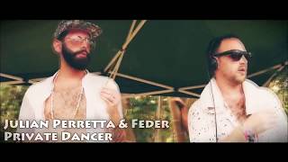 Julian Perretta &amp; Feder – Private Dancer