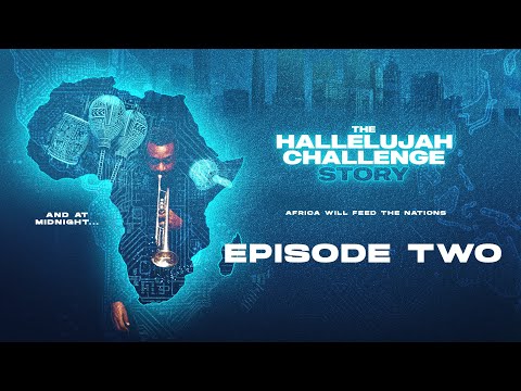 THE HALLELUJAH CHALLENGE STORY - EPISODE 2