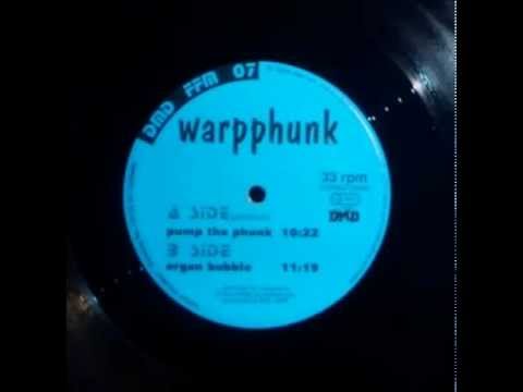 Warpphunk - Organ Bubble