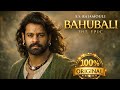 Bahubali The Epic Full Movie In Hindi Prabhas S S Rajamouli