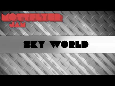 Sky World [Mottflyer Jam]