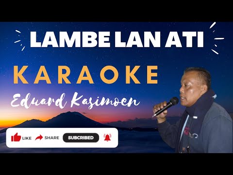 LAMBE LAN ATI - EDUARD KASIMOEN ||  KARAOKE