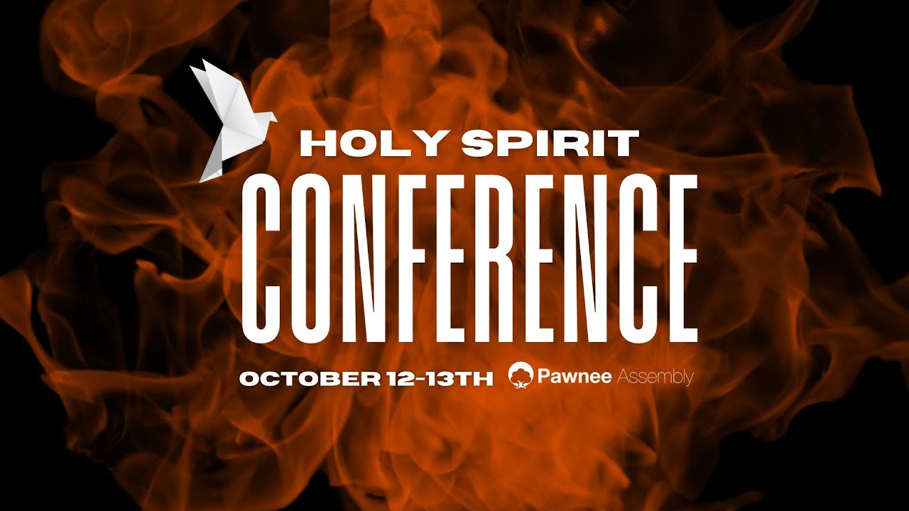 Holy Spirit Conference - Oct. 13th Night Service