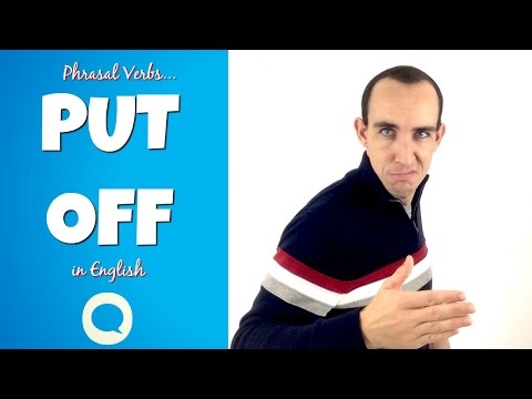 PUT OFF –  Learn Phrasal Verbs in English