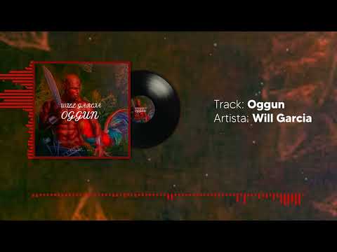 Will Garcia - Oggun (Original Mix) #AfroHouse #2022