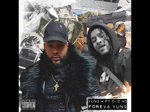 Yung H Ft CizHo - Forevayung (Audio)