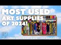 MY MOST USED ART SUPPLIES OF 2024 From Most To Least And What I Love About Them