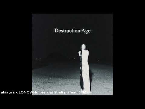 akiaura x LONOWN  -  Internet Shelter (feat. STM)