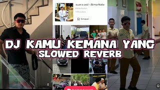 Download lagu DJ KAMU KEMANA YANG BIMA NATA || DJ KAMU KEMANA YANG SLOWED TERBARU ‼️ mp3