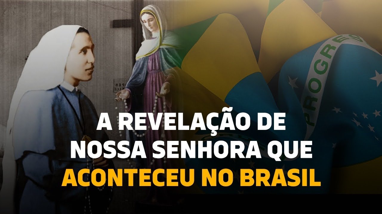 A REVELAÇÃO DE NOSSA SENHORA QUE ACONTECEU NO BRASIL