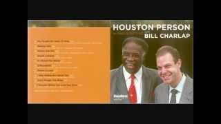 Houston Person with Bill Charlap   You Taught My Heart To Sing