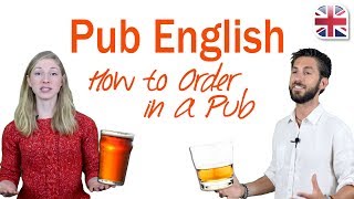 Pub English - How to Order in a Pub