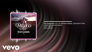 Juan Gabriel - No Apaguen La Luz (Riviera Maya, Quintana Roo) (Audio)
