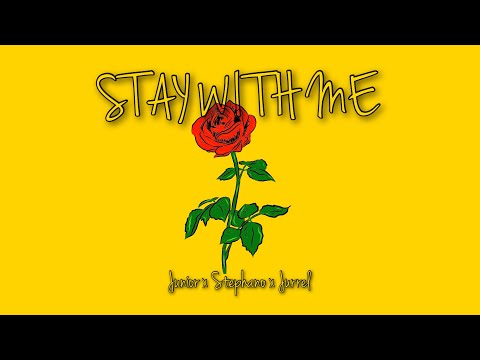 STAY WITH ME - JUNIOR X STEPHANO X JURREL
