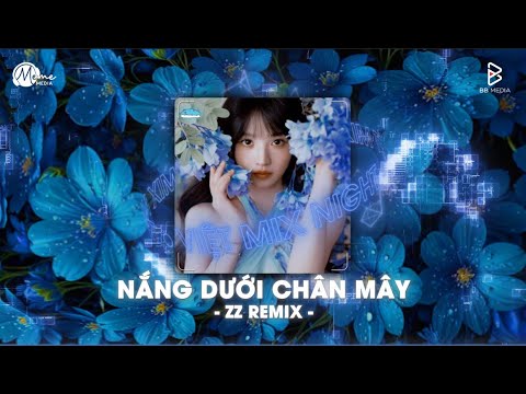 NHẠC REMIX TIKTOK TRIỆU VIEW GÂY BÃO | NẮNG DƯỚI CHÂN MÂY, CƠ HỘI CUỐI REMIX 🎼TOP 20 NHẠC TRẺ REMIX