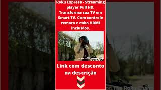 PREÇO IMBÁTIVEL Roku Express   Streaming player Full HD