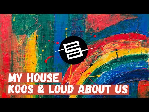 Koos & Loud About Us - My House