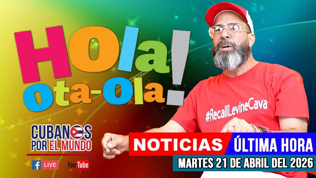 Alex Otaola en vivo, noticias de Cuba - Hola! Ota-Ola (martes 21 de abril del 2026)