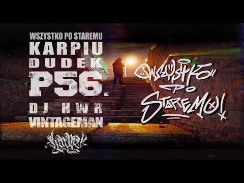 KARPIU ZBK - WSZYSTKO PO STAREMU FEAT. DUDEK P56, DJ HWR PROD. VINTAGEMAN