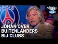 Johan over buitenlanders bij clubs | VERONICA INSIDE