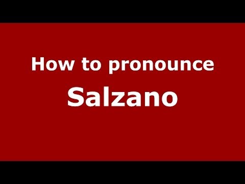 How to pronounce Salzano (Italian/Italy) - PronounceNames.com