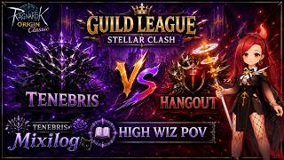 TENEBRIS vs HANGOUT| GUILD LEAGUE | RAGNAROK ORIGIN CLASSIC | HIGH WIZ POV | TENEBRIS | Mixilog