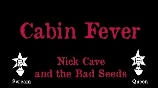 Nick Cave and the Bad Seeds - Cabin Fever - Karaoke