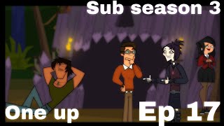 Sub season 3 ep 17 : one up