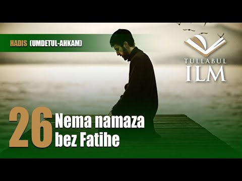 Nema namaza bez Fatihe - dr. Zijad Ljakić - Tullabul Ilm