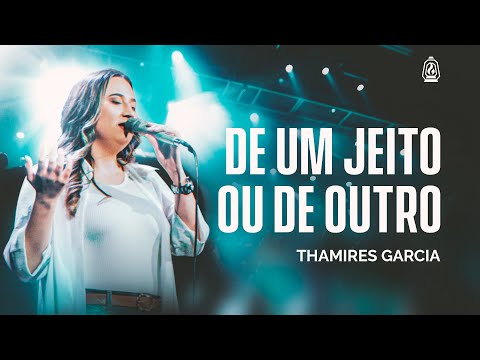 De um jeito ou de outro - Thamires Garcia
