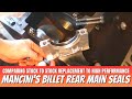 Comparing Mancini Racing's Billet Rear Main Seal Kits to Factory Replacement Seals