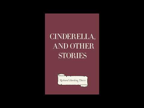 Cinderella, and Other Stories by Richard Harding Davis — free full audiobook