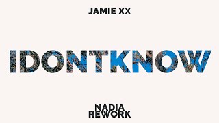 Jamie xx - idontknow (Nadia Rework)