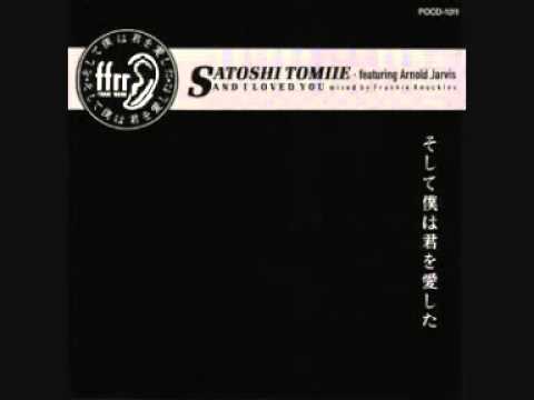 Satoshi Tomiie ft Arnold Jarvis    And I Loved You (Classic Club Mix) 1990