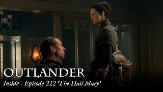 Outlander | Inside - Episode 212  'The Hail Mary'