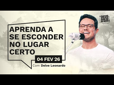 Devocional OI DEUS, SOU EU DE NOVO! com Deive Leonardo | 04/02/26