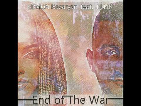 EDMON Kazaryan &  ELLIN  - End Of The War