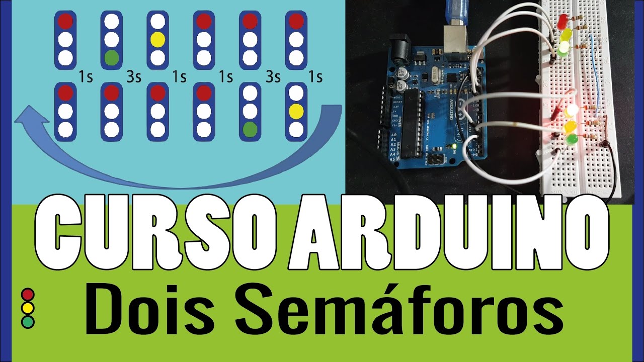 ARDUÍNO #18: Dois Semáforos ao mesmo tempo no Arduíno