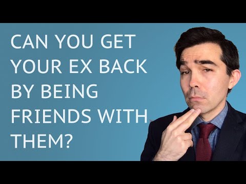 Can You Get Your Ex Back By Being Friends With Them?