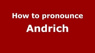 How to pronounce Andrich