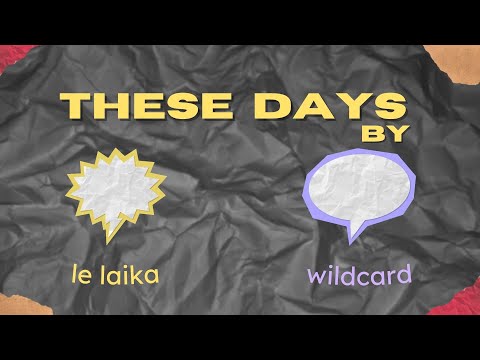 These Days - Wildcard x Le Laika ( interlude lyric video )