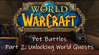 World of Warcraft Pet Battles - Part 2: Unlocking World Quests