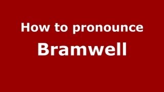 How to pronounce Bramwell