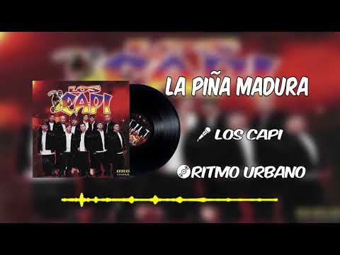 Los Capi   La Piña Madura