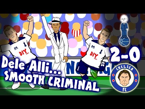 DELE ALLI SCORES TWO! Smooth Criminal ... TOTTENHAM vs CHELSEA 2-0 (Parody Goals Highlights 2017)