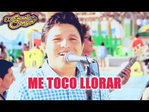 El Encanto de Corazón - Me Tocó Llorar | Video Oficial