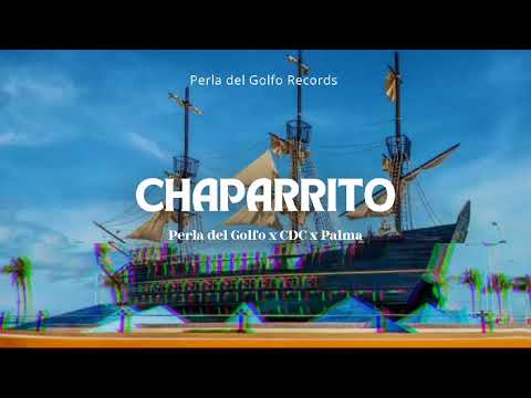 Perla del Golfo x CDC x CHAPARRITO [Official Music]